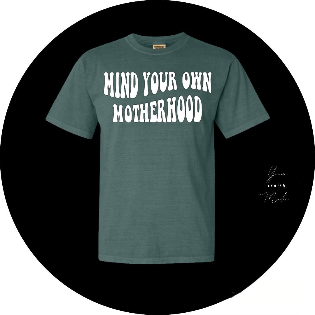 Mind Your Own Motherhood T-Shirt