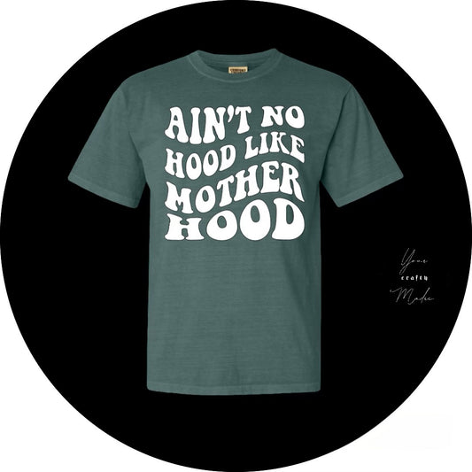 Ain't No Hood Like Motherhood T-Shirt