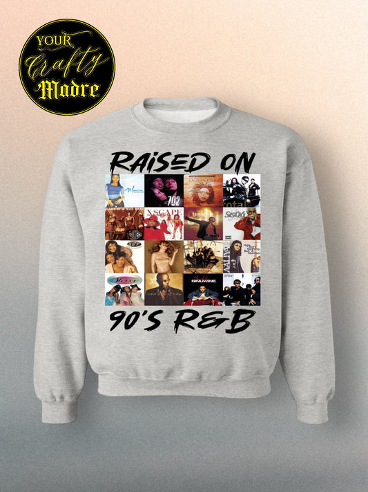 Raised on 90's R&B Crewneck