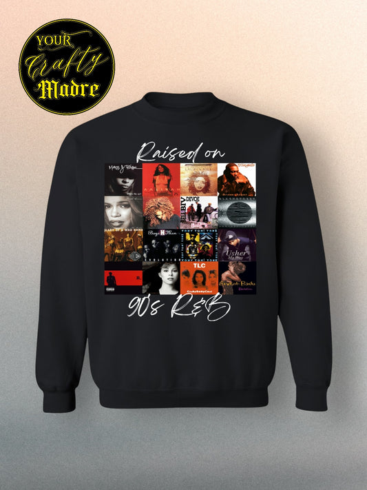 Raised on 90's R&B II Crewneck