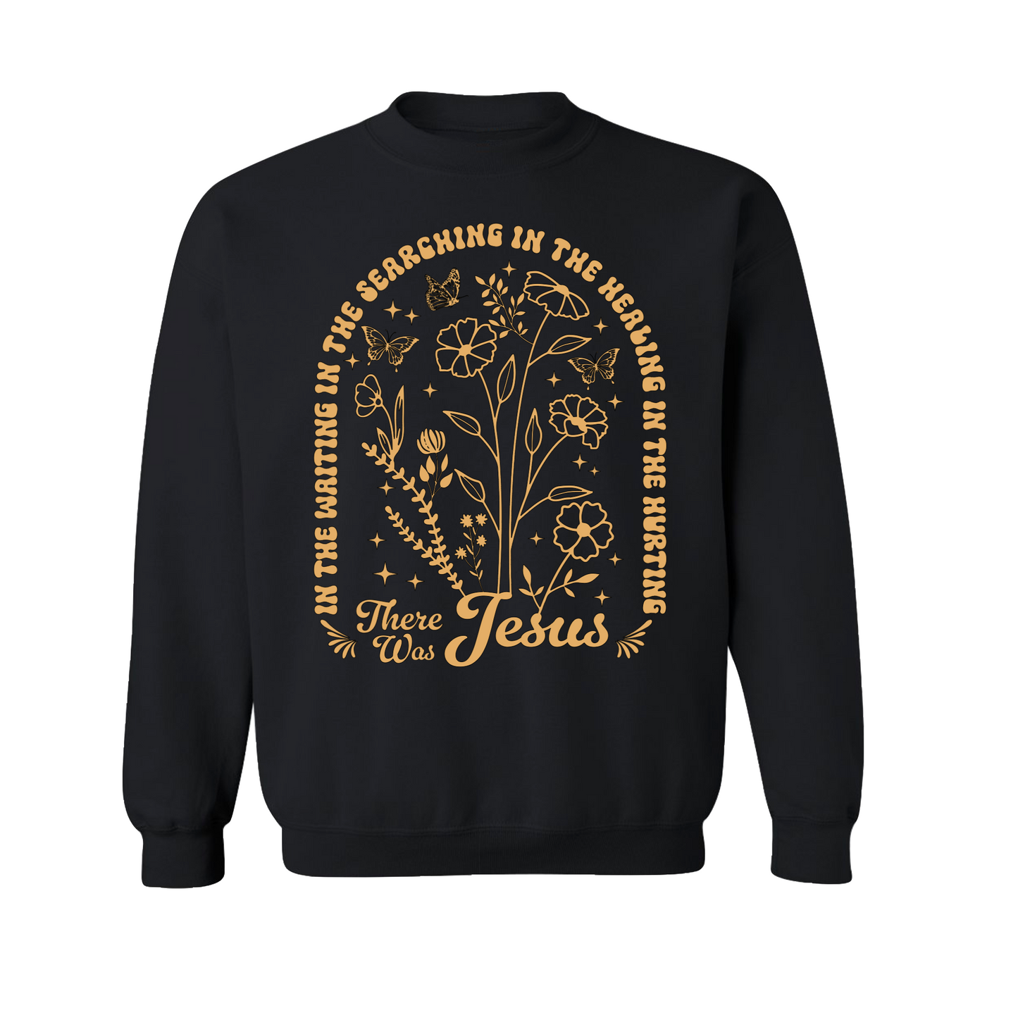 There Was Jesus Crewneck