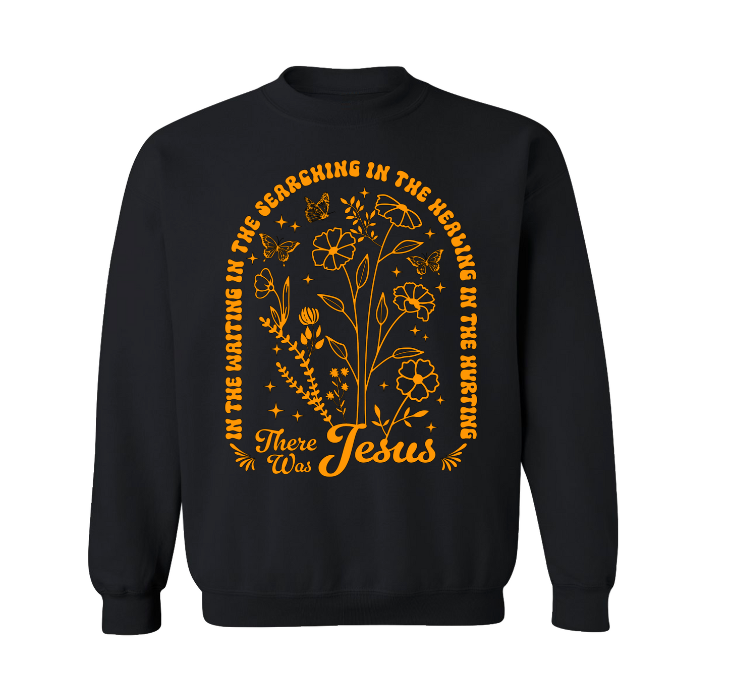 There Was Jesus Crewneck