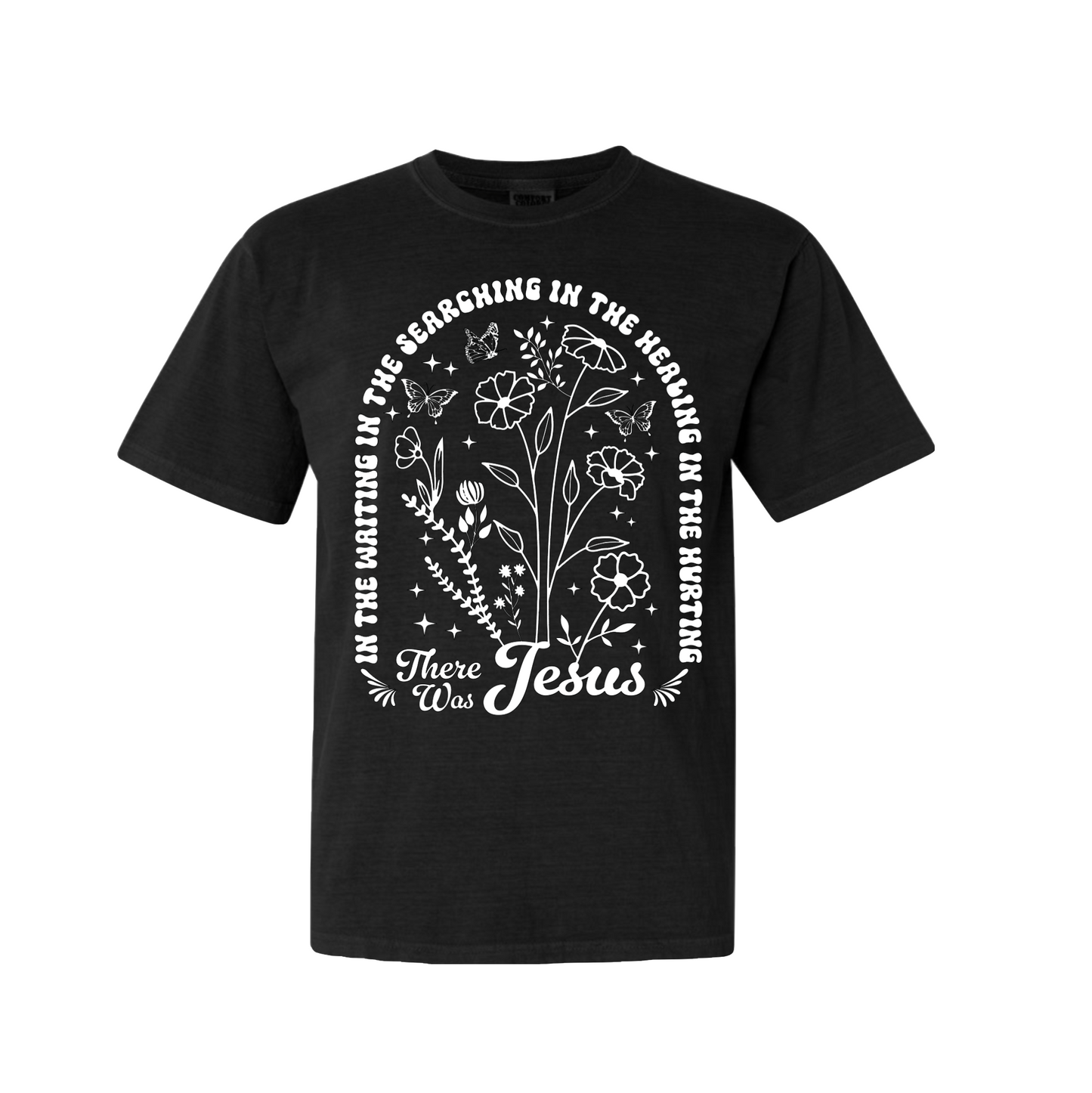 There Was Jesus T-Shirt